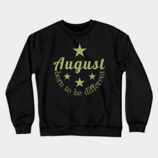 Birthday - August born to be different Crewneck Sweatshirt